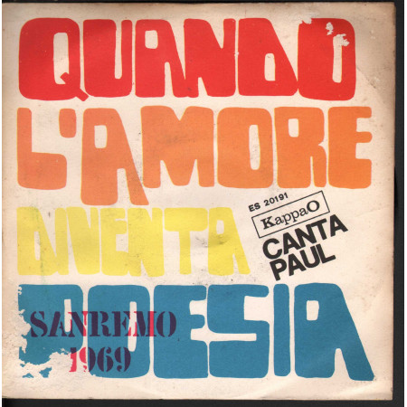 Paul Vinile 45 giri 7" Quando L'Amore Diventa Poesia / Un Sorriso KappaO Nuovo