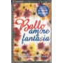 AA.VV MC7 Balla Amore E Fantasia / RTI 20584 Sigillata 8012842205842