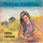 I Melody ‎ Vinile 7" 45 Giri O Morettino Mio / Mi Sun Chi In Filanda Nuovo