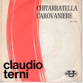 Claudio Terni Vinile 7" 45 Giri Chitarratella / Carovaniere DN 416 Nuovo Claudio Terni Vinile 7" 45 Chitarratella / Carovaniere DN 416 Nuovo