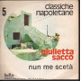 Giulietta Sacco Vinile 7" 'A Gelusia  / Nun Me Sceta' - Hello HR 9050 Nuovo