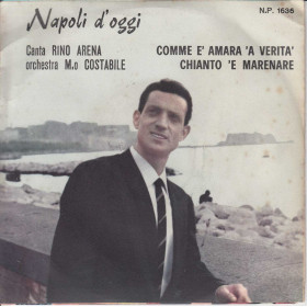 Rino Arena Vinile 7" 45 Giri Napoli D'Oggi Amara Verita' / Chianto NP1636 Nuovo Rino Arena Vinile 7" 45 Giri Napoli D'Oggi Souvenir NP1636 Nuovo