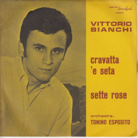Vittorio Bianchi Vinile 7" 45 giri Cravatta 'E Seta / Sette Rose Staford Nuovo Vittorio Bianchi Vinile 7" 45 giri Cravatta 'E Seta / Sette Rose Staford Nuovo