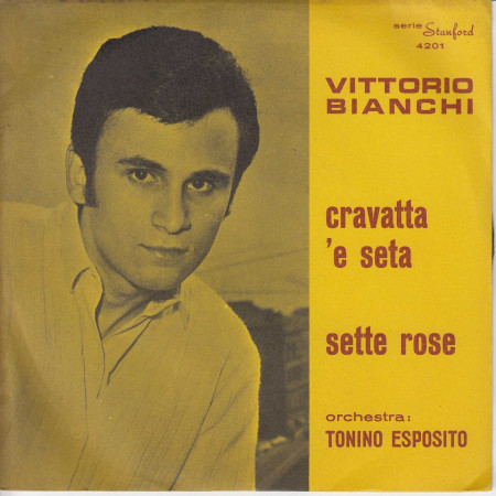 Vittorio Bianchi ‎Vinile 7" 45 giri Cravatta 'E Seta / Sette Rose Staford Nuovo