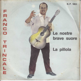 Franco Trincale Vinile 7" 45 giri Le Nostre Brave Suore / La Pillola Fonola Nuovo Franco Trincale Vinile 7" 45 giri Le Nostre Brave Suore / La Pillola Fonola Nuovo