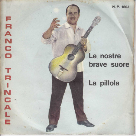 Franco Trincale ‎‎Vinile 7" 45 giri Le Nostre Brave Suore / La Pillola Fonola Nuovo