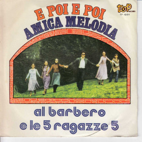 Al Barbero E Le 5  Ragazze 5 Vinile 7" 45 giri E Poi E Poi / Amica Melodia Nuovo Al Barbero E Le 5  Ragazze 5 Vinile 7" 45 giri E Poi E Poi / Amica Melodia Nuovo