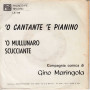 Gino Maringola Vinile 7" 45 giri 'O Mullunaro Scucciante / 'O Cantane 'E Pianino Nuovo