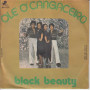Black Beauty Vinile 7" 45 giri Ole' O' Cangaceiro / You Better Go Aris Nuovo