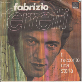Fabrizio Ferretti Vinile 7" Ti Racconto Una Storia / Il Paese Che Non C'E' Fabrizio Ferretti Vinile 7" Ti Racconto Una Storia / Il Paese Che Non C'E'