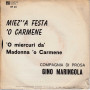 G. Maringola 7" 45 Giri Mienz' A Festa 'O Carmene / 'O Miercuri Da' Madonna O' Carmene