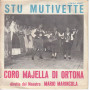 Coro Majella di Ortona Vinile 7" 45 Giri Vola Vola Vola / Stu Mutivette Nuovo