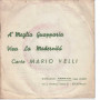 Mario Velli Vinile 7" 45 Giri 'E Quatto Scugnezzielle / A Meglia Guapparia Nuovo