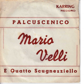 Mario Velli Vinile 7" 45 Giri Palcuscenico / 'E Quatto Scugnezzielle Nuovo Mario Velli Vinile 7" 45 Giri Palcuscenico / 'E Quatto Scugnezzielle Nuovo