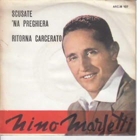 Nino Marletti Vinile 7" 45 Giri Scusate 'Na Preghiera / Ritorno Carcerato Nuovo Nino Marletti Vinile 7" 45 Giri Scusate 'Na Preghiera / Ritorno Carcerato Nuovo