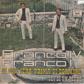 Franco IV Franco I Vinile 45 giri Se Ogni Sera, Prima Di Dormire / Sei Di Un Altro Franco IV Franco I 45 giri Se Ogni Sera, Prima Di Dormire / Sei Di Un Altro
