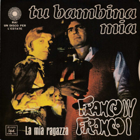 Franco IV Franco I 45 giri Tu Bambina Mia / La Mia Ragazza - Style Nuovo Franco IV Franco I 45 giri Tu Bambina Mia / La Mia Ragazza - Style Nuovo