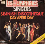 The Les Humphries Singers 45 giri Spanish Discotheque / Day After Day - Decca Nuovo