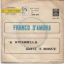 Franco D'Ambra Vinile 7" 45 giri 'A Vitarella / Cunte 'E Minute - Emi Nuovo