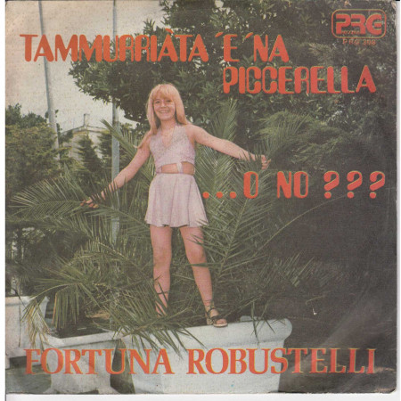Fortuna Robustelli 45 giri Tammurriata 'E 'Na Piccerella / ... O No ??? Nuovo