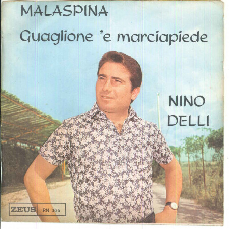 Nino Delli 7" 45 giri Malaspina / Guaglione 'e Marciapiede - Zeus Nuovo
