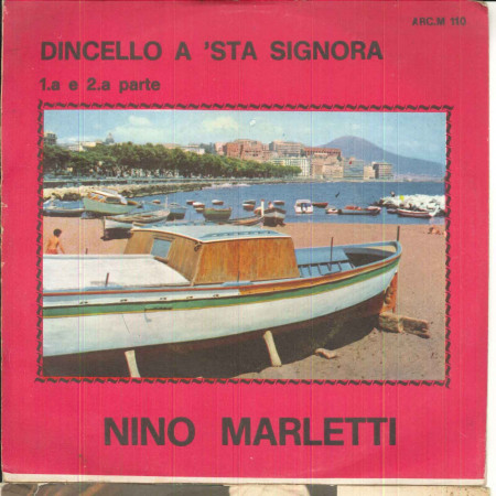 Nino Marletti ‎Vinile 7" 45 giri Dimcello A 'Sta Signora - ARCM 110 Nuovo