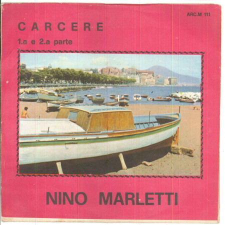 Nino Marletti ‎Vinile 7" 45 giri Carcere - ARCM 111 Nuovo