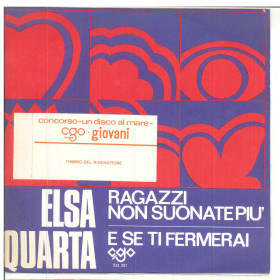 Elsa Quarta Vinile 7" 45 giri Ragazzi Non Suonate Più / E Se Ti Fermerai Nuovo Elsa Quarta Vinile 7" 45 giri Ragazzi Non Suonate Più / E Se Ti Fermerai Nuovo