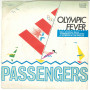 Passengers ‎Vinile 7" 45 giri Olympic Fever - Durium DE 3250 Nuovo