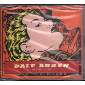 Dale Arden CD's Singolo Gimme More / Epic EPC 674560 1 Sigillato Dale Arden CD's Singolo Gimme More Nuovo Sigillato 5099767456019