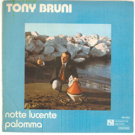 Tony Bruni Vinile 7" 45 giri Notte Lucente / Palomma - PH 253 Nuovo