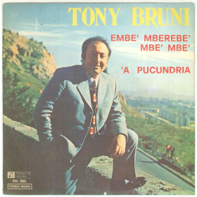 Tony Bruni Vinile 7" 45 giri Embe' Mberebe' Mbe' Mbe' / 'A Pucundria Nuovo Tony Bruni Vinile 7" 45 giri Embe' Mberebe' Mbe' Mbe' / 'A Pucundria Nuovo