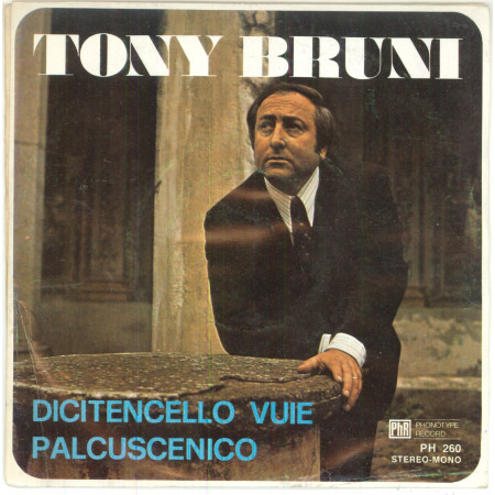 Tony Bruni ‎Vinile 7" 45 giri Dicitencello Vuie / Palcuscenico Nuovo