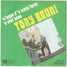 Tony Bruni Vinile 7" 45 giri 'A Legge D''O Cchiù Forte / 'E Vint'Anne Nuovo Tony Bruni Vinile 7" 45 giri 'A Legge D''O Cchiù Forte / 'E Vint'Anne Nuovo