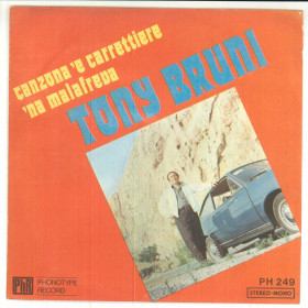 Tony Bruni ‎Vinile 7" 45 giri Canzona 'E Carrettiere / 'Na Malafreva Nuovo