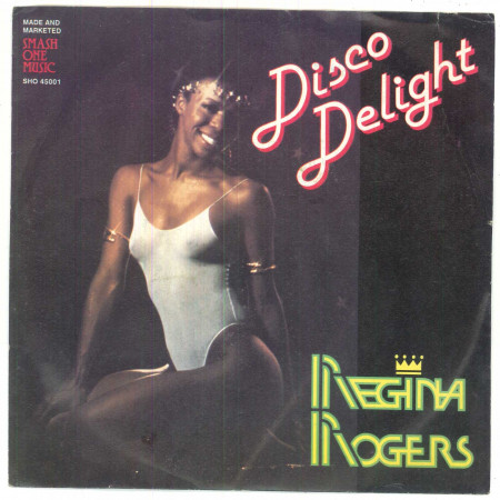 Regina Rogers ‎Vinile 7" 45 giri Disco Delight - Nuovo SHO 45001