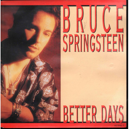 Bruce Springsteen Vinile 7" 45 giri Better Days / Columbia ‎657890 7 Nuovo