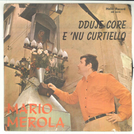Mario Merola Vinile 7" 45 giri Dduje Core E 'Nu Curtiello - HR 9015 Nuovo