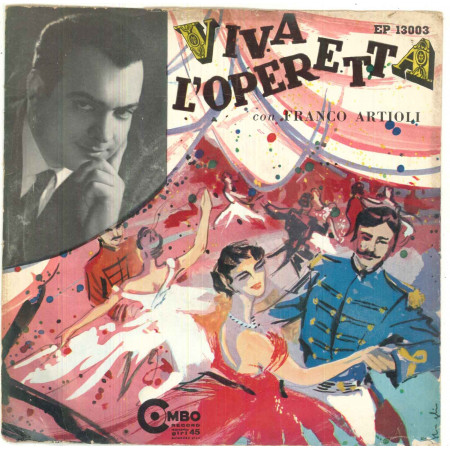 Franco Artioli Vinile 7" 45 giri Viva L'Operetta -  Combo Record EP 13003 Nuovo