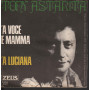 Tony Astarita Vinile 7" 45 giri 'A Voce E Mamma / 'A Luciana - Zeus Nuovo