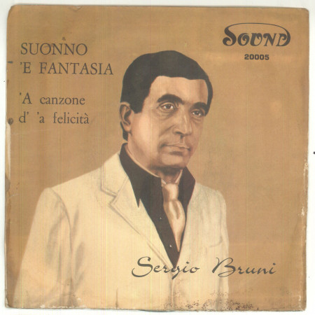 Sergio Bruni Vinile 7" 45 giri Suonno 'E Fantasia / 'A Canzone D' 'A Felicità