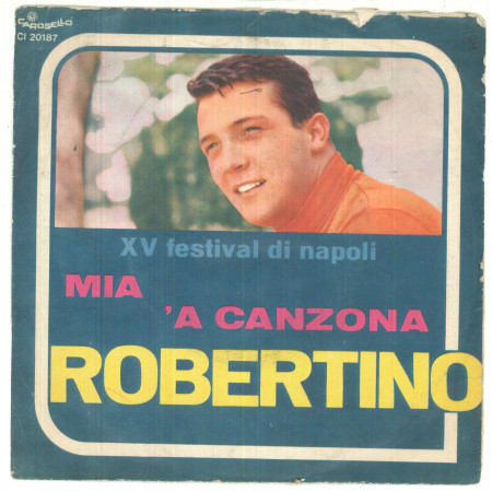 Robertino Vinile 7" 45 giri Mia / 'A Canzona - Carosello ‎– CI.20187 Nuovo