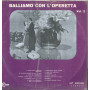 AA.VV. ‎Lp Vinile Balliamo Con L'Operetta Vol 2 / Combo LP 20136 Sigillato