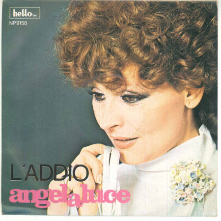 Angela Luce Vinile 7" 45 Giri L'Addio / Napule Ca Se Ne Va - Hello NP 9158