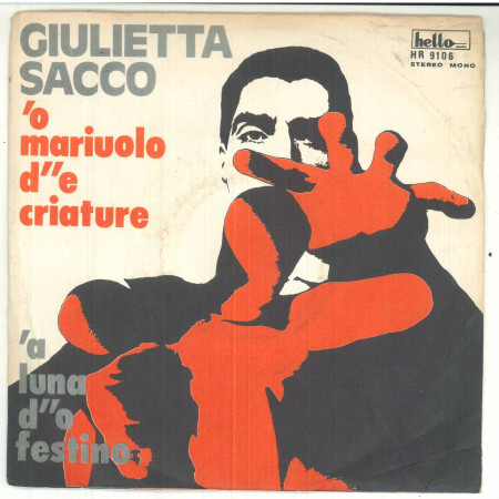 Giulietta Sacco Vinile 7" 45 Giri 'O Mariuolo D''e Criature - Hello HR 9106