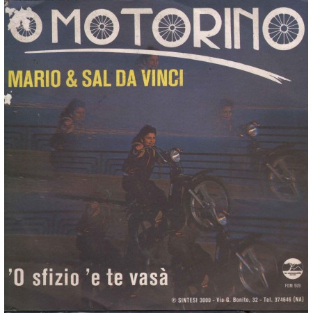 Mario & Sal Da Vinci ‎Vinile 45 giri 7" O Motorino / 'O Sfizio 'E Te Vasa Nuovo