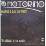 Mario & Sal Da Vinci ‎Vinile 45 giri 7" O Motorino / 'O Sfizio 'E Te Vasa Nuovo