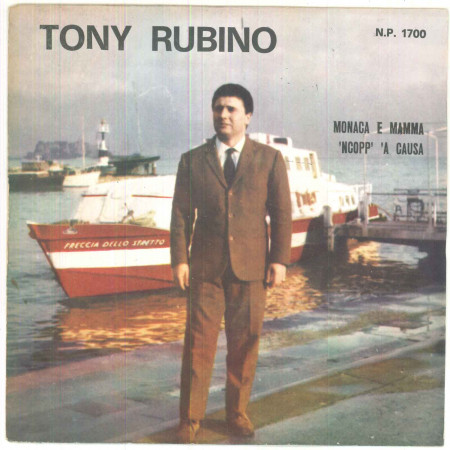 Tony Rubino Vinile 45 giri 7" Monaca E Mamma / 'Ncopp' 'A Causa - Nuovo