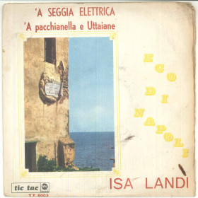 Isa Landi Vinile 45 giri 7" 'A Seggia Elettrica /'A Pacchianella E Uttaiane Isa Landi Vinile 45 giri 7" 'A Seggia Elettrica /'A Pacchianella E Uttaiane