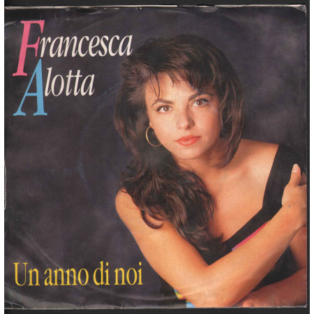Francesca Alotta ‎‎Vinile 7" 45 giri Un Anno Di Noi / Sentimenti Nuovo